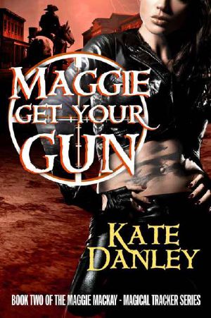 [Maggie MacKay, Magical Tracker 02] • Maggie Get Your Gun